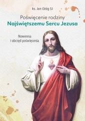 okładka Poświęcenie rodziny Najświętszemu Sercu Jezusa książka | ks. JanOżógSJ