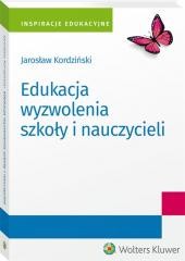 okładka Edukacja wyzwolenia szkoły i nauczycieli książka | Jarosław Kordziński