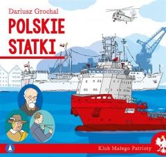 okładka Klub małego patrioty. Polskie statki książka | Dariusz Grochal