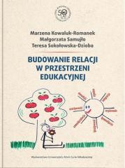 okładka Budowanie relacji w przestrzeni edukacyjnej książka | Samujło Małgorzata, Kowaluk-Romanek Marzena, Tere
