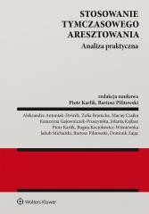 okładka Stosowanie tymczasowego aresztowania. Analiza... książka | Bartosz Pilitowski, Piotr Karlik