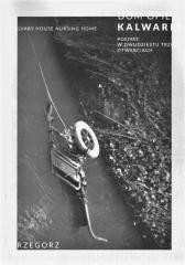 okładka Dom opieki Kalwaria książka | Grzegorz Wołoszyn