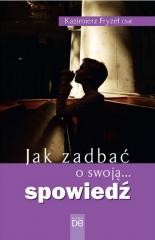 okładka Jak zadbać o swoją... spowiedź książka | Kazimierz FryzełCSsR