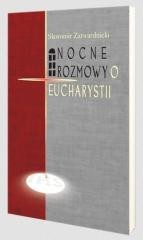 okładka Nocne rozmowy o Eucharystii książka | Sławomir Zatwardnicki