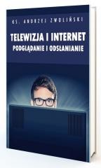 okładka Telewizja i Internet. Podglądanie i odsłanianie książka | Andrzej Zwoliński