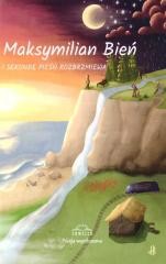 okładka I sekundę pieśń rozbrzmiewa książka | Maksymilian Bień