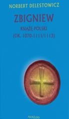 okładka Zbigniew książę Polski (ok. 1070-1111/1113) książka | Norbert Delestowicz