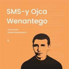 okładka SMS-y ojca Wenantego książka | Edward Staniukiewicz