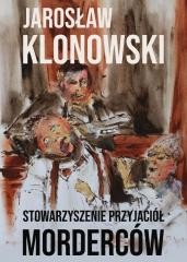 okładka Stowarzyszenie Przyjaciół Morderców książka | Jarosław Klonowski