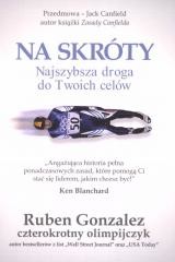 okładka Na skróty-najszybsza droga do Twoich celów książka | Praca Zbiorowa