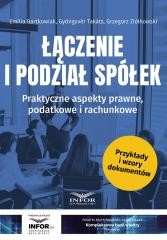 okładka Łączenie i podział spółek. Praktyczne aspekty.. książka | Emilia Bartkowiak, Grzegorz Ziółko, Gyngyvr Takts