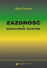 okładka Zazdrość i działalność naukowa książka | Alicja Żywczok