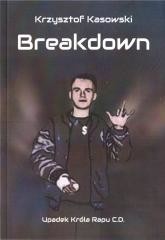 okładka Breaksown. Upadek Króla Rapu C.D. książka | Krzysztof Kasowski