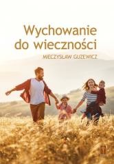 okładka Wychowanie do wieczności książka | Guzewicz Mieczysław
