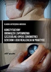 okładka Konstytucyjny obowiązek zapewnienia szczególnej... książka | Klaudia Jastrzębska-Wójcicka