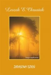 okładka Zapasowy dzień książka | Leszek E.Chrustek