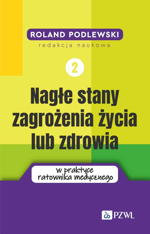 okładka Nagłe stany zagrożenia życia lub zdrowia w praktyce ratownika medycznego. Tom 2 książka | Roland Podlewski