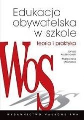 okładka Edukacja obywatelska w szkole. Teoria i praktyka książka | Janusz Korzeniowski, Małgorzata Machałek