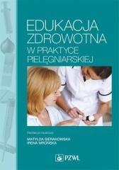okładka Edukacja zdrowotna w praktyce pielęgniarskiej książka | Praca Zbiorowa