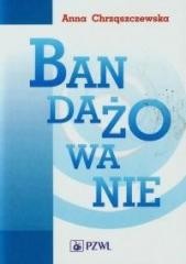 okładka Bandażowanie w.2014 książka | Anna Chrząszczewska