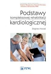okładka Podstawy kompleksowej rehabilitacji kardiologicz. książka