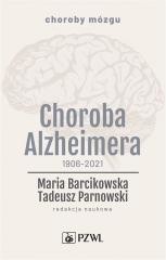 okładka Choroba Alzheimera 1906-2021 książka | Barcikowska Maria, Tadeusz Parnowski