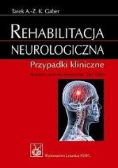 okładka Rehabilitacja neurologiczna. Przypadki kliniczne książka | Gaber TarekA.-Z.K., Talar Jan