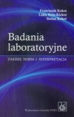 okładka Badania laboratoryjne. Zakres norm i interpretacja książka | Hyla-Klekot Lidia, Franciszek Kokot, Stefan Kokot