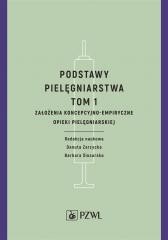 okładka Podstawy pielęgniarstwa. Tom 1. Założenia koncepcy książka | Danuta Zarzycka, Barbara Ślusarska
