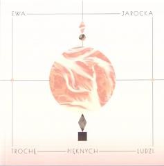 okładka Trochę pięknych ludzi książka | Ewa Jarocka