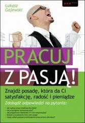 okładka Pracuj z pasją! Znajdź posadę... książka | Łukasz Gajewski