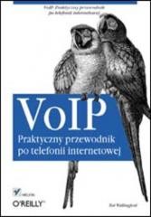 okładka VoIP. Praktyczny przewodnik po telefonii... książka | Theodore Wallingford