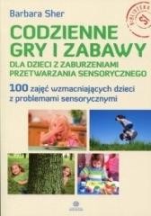 okładka Codzienne gry i zabawy dla dzieci z zaburzeniami.. książka | Barbara Sher