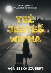 okładka Też jesteś winna książka | Agnieszka Szubert