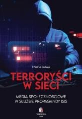 okładka Terroryści w sieci. Media społecznościowe w... książka | Sylwia Gliwa