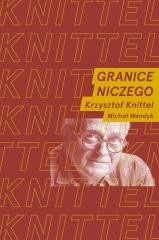 okładka Granice niczego książka | Knittel Krzysztof, Michał Mendyk