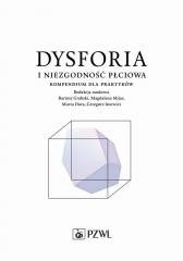 okładka Dysforia i niezgodność płciowa. Kompendium dla... książka | Dora Marta, Mijas Magdalena, Bartosz Grabski, Grz