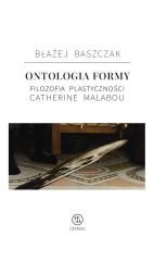 okładka Ontologia formy. Filozofia plastyczności Catherine książka | Baszczak Błażej