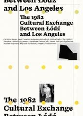 okładka The 1982 Cultural Exchange Between Łódź and Los... książka | red. AgnieszkaPindera