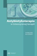 okładka Antybiotykoterapia w intensywnej terapii książka | Jarosław Woronia, Urszula Zielińska-Borkowska