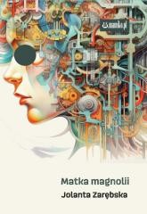 okładka Matka magnolii książka | Jolanta Zarębska