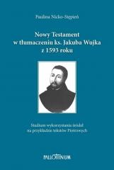 okładka Nowy Testament w tłumaczeniu ks. Jakuba Wujka... książka | Nicko-Stępień Paulina