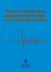 okładka Geneza i charakterystyka zagrożenia sejsmicznego.. książka | red. KrzysztofJochymczyk, red. WacławM.Zuberek