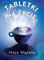 okładka Tabletki na życie książka | Maja Wąsała