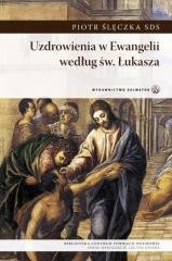 okładka Uzdrowienia w Ewangelii według św. Łukasza książka | Piotr ŚlęczkaSDS
