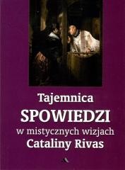 okładka Tajemnica Spowiedzi w mistycznych wizjach... książka | Catalina Rivas