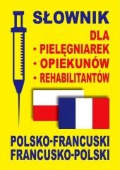 okładka Słownik dla pielęgniarek, opiekunów pol-francuski książka | Praca Zbiorowa
