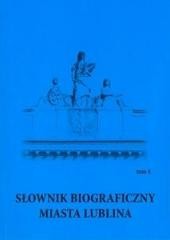 okładka Słownik biograficzny miasta Lublina T.4 książka | Jerzy Te, Marek Sioma(red.), Paweł Jusiak(red.)