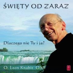 okładka Święty od zaraz - dlaczego nie Ty i ja? książka