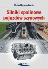 okładka Silniki spalinowe pojazdów szynowych książka | Michał Lewandowski